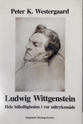 Billede af bogen Ludwig Wittgenstein - Hele billedligheden i vor udtryksmåde