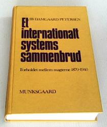 Billede af bogen Et internationalt systems sammenbrud  - Forholdet mellem magterne 1870-1940