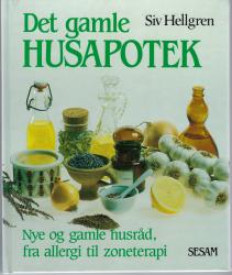 Billede af bogen Det gamle husapotek - nye og gamle husråd, fra allergi til zoneterapi