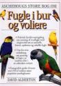 Billede af bogen Aschehougs store bog om fugle i bur og voliere 