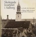 Billede af bogen Skolegade Kvarteret i Aalborg - en bydel, der forsvandt