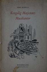 Billede af bogen Kongelig Majestæts Musikanter - Smaa træk af livet i Det Kongelige Kapel