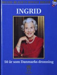 Billede af bogen Ingrid - 50 år som Danmarks dronning