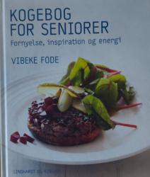 Billede af bogen Kogebog for seniorer - Fornyelse, inspiration og energi -  -  2012, 1. udgave, 1. oplag. 