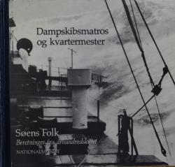Billede af bogen Søens Folk - Beretninger fra århundredskiftet - Bind 3 - Dampskibsmatros og kvartermester