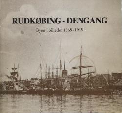 Billede af bogen Rudkøbing - dengang. Byen i billeder 1865 - 1915