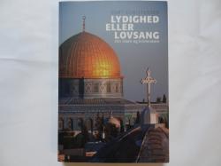 Billede af bogen LYDIGHED ELLER LOVSANG - Om islam og kristendom