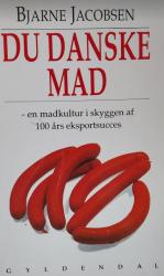 Billede af bogen Du danske mad - en madkultur i skyggen af 100 års eksportsucces