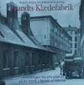 Billede af bogen Brandts Klædefabrik – erindringer fra arbejdslivet på en fabrik i hjertet af Odense