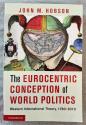 Billede af bogen The Eurocentric conception of the world politics. Western International Theory, 1760-2010.
