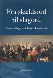 Billede af bogen Fra skældsord til slagord - Demokratibegrebet i dansk politisk historie