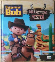 Billede af bogen Byggemand Bob - Bob i det vilde Vesten