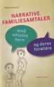 Billede af bogen Narrative familiesamtaler - Med udsatte børn og deres forældre
