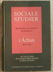 Billede af bogen Sociale Studier. Kriminalitet, prostitution og fattigdom i Århus ca. 1870-1906