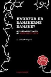 Billede af bogen Hvorfor er danskerne danske? Om Reformationen og Nationaliteten