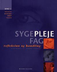 Billede af bogen Sygeplejefag - refleksion og handling