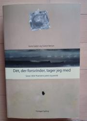 Billede af bogen Dét, Der Forsvinder, Tager Jeg Med. Søren Ulrik Thomsens poesi og poetik.