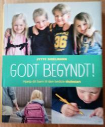 Billede af bogen Godt begyndt! - Hjælp dit barn til den bedste skolestart