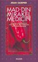 Billede af bogen Mad - din mirakelmedicin : den store opslagsbog om hverdagskost, som forebygger og kurerer sygdomme