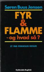 Billede af bogen Fyr og flamme - og hvad så? - et par forholds regler