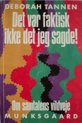 Billede af bogen Det var faktisk ikke det jeg sagde! - om samtalens vildveje Billede af bogen Det var faktisk ikke det jeg sagde! - om samtalens vildveje
