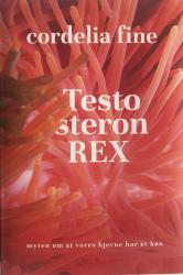 Billede af bogen Testosteron REX - Myten om at vores hjerne har et køn