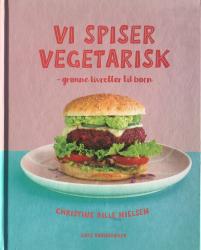 Billede af bogen Vi spiser vegetarisk - grønne livretter til børn