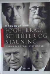 Billede af bogen Fogh, Krag, Schlüter og Stauning – Danmarks store statsmænd