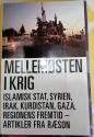 Billede af bogen Mellemøsten i krig. Islamisk Stat, Syrien, Irak, Kurdistan, Gaza, Regionens fremtid - Artikler fra Ræson