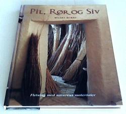 Billede af bogen Pil, rør og siv - Fletning med naturens materialer