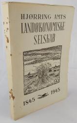 Billede af bogen Hjørring Amts Landøkonomiske selskab 1845-1945. Et jubilæumsskrift