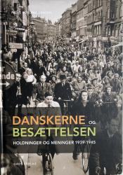 Billede af bogen Danskerne og besættelsen - Holdninger og meninger 1939-1945