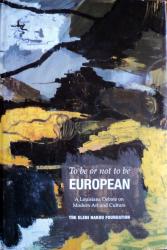 Billede af bogen To be or not to be European - A Louisiana Debate on Modern Art and Culture, June 1994