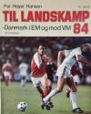 Billede af bogen Til landskamp 84 – Danmark i EM og mod VM