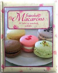 Billede af bogen Franske Macarons - 30 lækre og spændende opskrifter