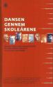 Billede af bogen Dansen gennem skoleårene - danske forfattere om skoletiden fra den første skoledag til studentereksamen