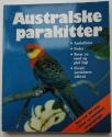 Billede af bogen AUSTRALSKE PARAKITTER - 144 s,  - 1997, emne: hobby og sport  Illustreret i farver + s/h stregtegninger -  - I meget flot stand.