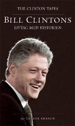 Billede af bogen Bill Clintons livtag med historien : the Clinton tapes
