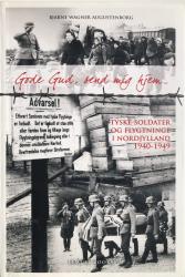 Billede af bogen Gode Gud, send mig hjem -Tyske soldater og flygtninge i Nordjylland 1940-1949