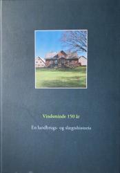 Billede af bogen Vindsminde 150 år - En landsbrugs- og slægtshistorie