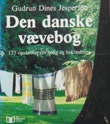 Billede af bogen Den danske vævebog – 125 opskrifter for bolig og beklædning
