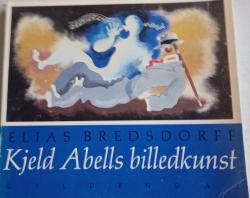 Billede af bogen  Kjeld Abells billedkunst Billede af bogen  Kjeld Abells billedkunst