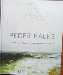 Billede af bogen Peder Balke. Ein Pionier der Moderne. Modernismens norske pioner. Billede af bogen Peder Balke. Ein Pionier der Moderne. Modernismens norske pioner.