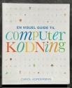 Billede af bogen En visuel guide til computerkodning - en trin for trin-gennemgang af, hvordan du koder og bygger dine egne spil