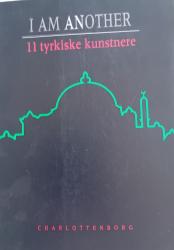 Billede af bogen I am another 11 tyrkiske kunstnere Billede af bogen I am another 11 tyrkiske kunstnere