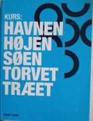 Billede af bogen Kurs: Havnen Højen Søen Torvet Træet Short guide Billede af bogen Kurs: Havnen Højen Søen Torvet Træet Short guide