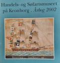 Billede af bogen Handels -og Søfartsmuseet på Kronborg - Årbog 2002