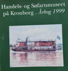 Billede af bogen Handels -og Søfartsmuseet på Kronborg - Årbog 1999