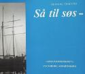 Billede af bogen Så til søs - ”Sømandshøjskolen”