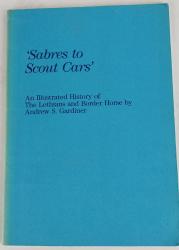 Billede af bogen  Sabres to Scout Cars: An Illustrated History of the Lothians and Border Horse